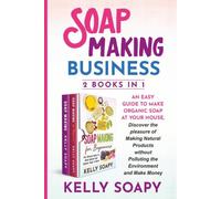 9791220358132 Soap Making Business (2 Books in 1) - Kelly Soapy