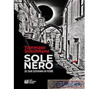 9791220504287 Tommaso Scicchitano Sole nero su San Giovanni in Fiore Pellegrini