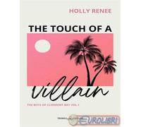 The touch of a villain. The boys of Clermont Bay. Ediz. italiana (Vol. 1)