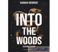 9791220710855 Hannah McBride Into the woods. Ediz. italiana Triskell Edizioni