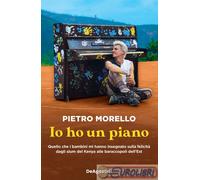 Io ho un piano. Quello che i bambini mi hanno insegnato sulla felicità dag...