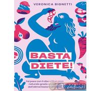 Basta diete Fai pace con il cibo e il tuo peso naturale grazie al metodo ...