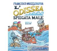 L'ODISSEA SPIEGATA MALE - MUZZOPAPPA FRANCESCO - ISTITUTO GEOGRAFICO De