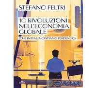 9791221210286 Stefano Feltri 10 rivoluzioni nell'economia globale (che in Italia
