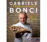 9791221211368 Gabriele Bonci La mia pizza in teglia. Dalle ricette tradizionali