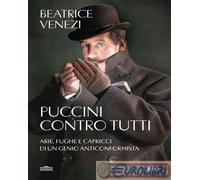 PUCCINI CONTRO TUTTI - VENEZI BEATRICE - UTET