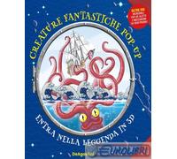 CREATURE FANTASTICHE POP UP. ENTRA NELLA LEGGENDA. EDIZ. A COLORI - AA.VV. -