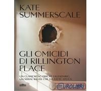 9791221216226 Kate Summerscale Gli omicidi di Rillington Place. Un clamoroso err