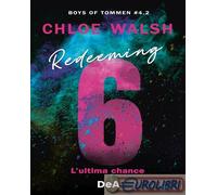 9791221219654 Chloe Walsh Boys of Tommen. Redeeming 6. L'ultima chance. Vol. 4/2