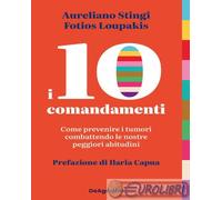 9791221219883 Fotios Loupakis I 10 comandamenti. Come prevenire i tumori combatt