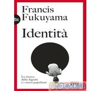 9791221221169 Francis Fukuyama Identità. La ricerca della dignità e i nuovi popu