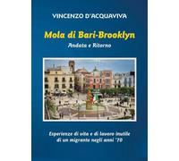9791221490701 Mola di Bari - Brooklyn. Andata e Ritorno - Vincenzo D'Acquaviva