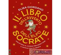 LIBRO DELL'AVVENTO DELL'ELFO SOCRATE. UNA STORIA AL GIORNO PER ASPETTARE IL NATA
