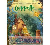 9791222108988 Francesca Dell'Orto Geppetto. Ediz. a colori Gallucci