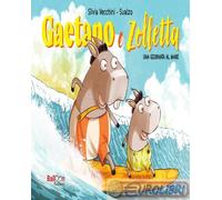 9791222110172 Silvia Vecchini Gaetano e Zolletta. Una giornata al mare Gallucci