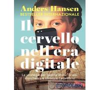 9791222200842 Anders Hansen Il cervello nell'era digitale. Le strategie per gest