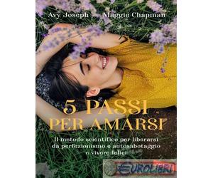 9791222201276 Maggie Chapman 5 passi per amarsi. Il metodo scientifico per liber