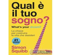 9791222202938 Simon Squibb Qual è il tuo sogno? What's your dream? La chiave per