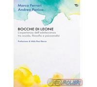 9791222305202 Andrea Panco Bocche di leone. L'esperienza dell'adolescenza tra s