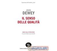 Libri John Dewey - Il Senso Delle Qualita