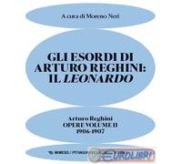 Gli esordi di Arturo Reghini: Il Leonardo. Opere. 1906-1907 (Vol. 2)