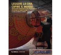 9791222317915 A.V. Leggere la Cina, capire il mondo. Narrazioni dominanti e disc