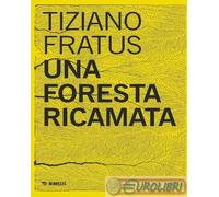 Una foresta ricamata. Parole scucite tra selve e silenzi