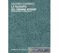 9791222322537 Giacomo Gambaro La filosofia del giovane Adorno. Dal neokantismo a