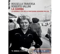 9791222323121 Rossella Traversa La Gianna. La normale vita della partigiana Giov