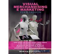 9791222472676 Monica Minervini Visual merchandising e marketing per il fashion.