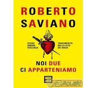 NOI DUE CI APPARTENIAMO - Roberto Saviano - FUORISCENA