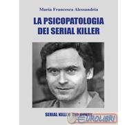 La psicopatologia dei serial killer