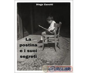 9791222796949 Diego Zanotti La postina e i suoi segreti Youcanprint