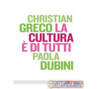 9791222930077 Paola Dubini La cultura ? di tutti EGEA