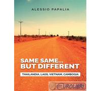 Same, same... But different: Thailandia, Laos, Vietnam, Cambogia