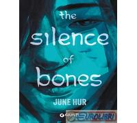 9791223200964 June Hur The silence of bones. Ediz. italiana Giunti Junior