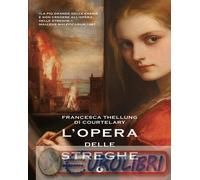 9791223203064 Francesca Thellung Di Courtelary L'opera delle streghe Giunti Edit