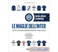 9791223203354 A.V. Le maglie dell'Inter. Tutte le divise nerazzurre dal 1908 a o