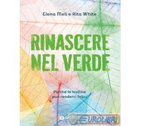9791223204115 Rita White Rinascere nel verde. Perché la biofilia può renderci fe