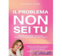 9791223206959 Elizabeth Claps Il problema non sei tu. Capire se stessi e guarir