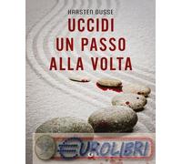 9791223207802 Karsten Dusse Uccidi un passo alla volta Roberta Zuppet