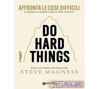 9791223210130 Steve Magness Do hard things. Affronta le cose difficili e impara