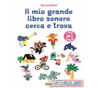 9791223400661 Marion Billet Il mio grande libro sonoro cerca e trova. Ediz. a co