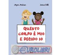 9791223401989 Jessica Ralli Questo corpo Þ mio e decido io. La biblioteca dei pi