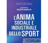 9791223800430 Vito Cozzoli L'anima sociale e industriale dello sport Piemme
