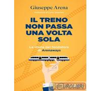 9791223800683 Giuseppe Arena Il treno non passa una volta sola. La storia del fo