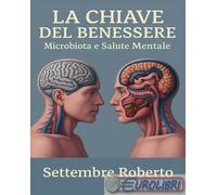 9791224019893 Roberto Settembre La chiave del benessere: microbiota e salute men