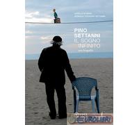 9791254630914 DE BIASE PINO SETTANNI IL SOGNO INFINITO MARSILIO EDITRICE