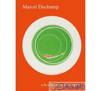 9791254631379 FRANKLIN MARCEL DUCHAMP E LA SEDUZIONE DELLA COPI MARSILIO EDITRIC