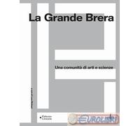 9791254632970 A.A.V.V. La Grande Brera. Una comunit di arti e scienze. Ediz. a